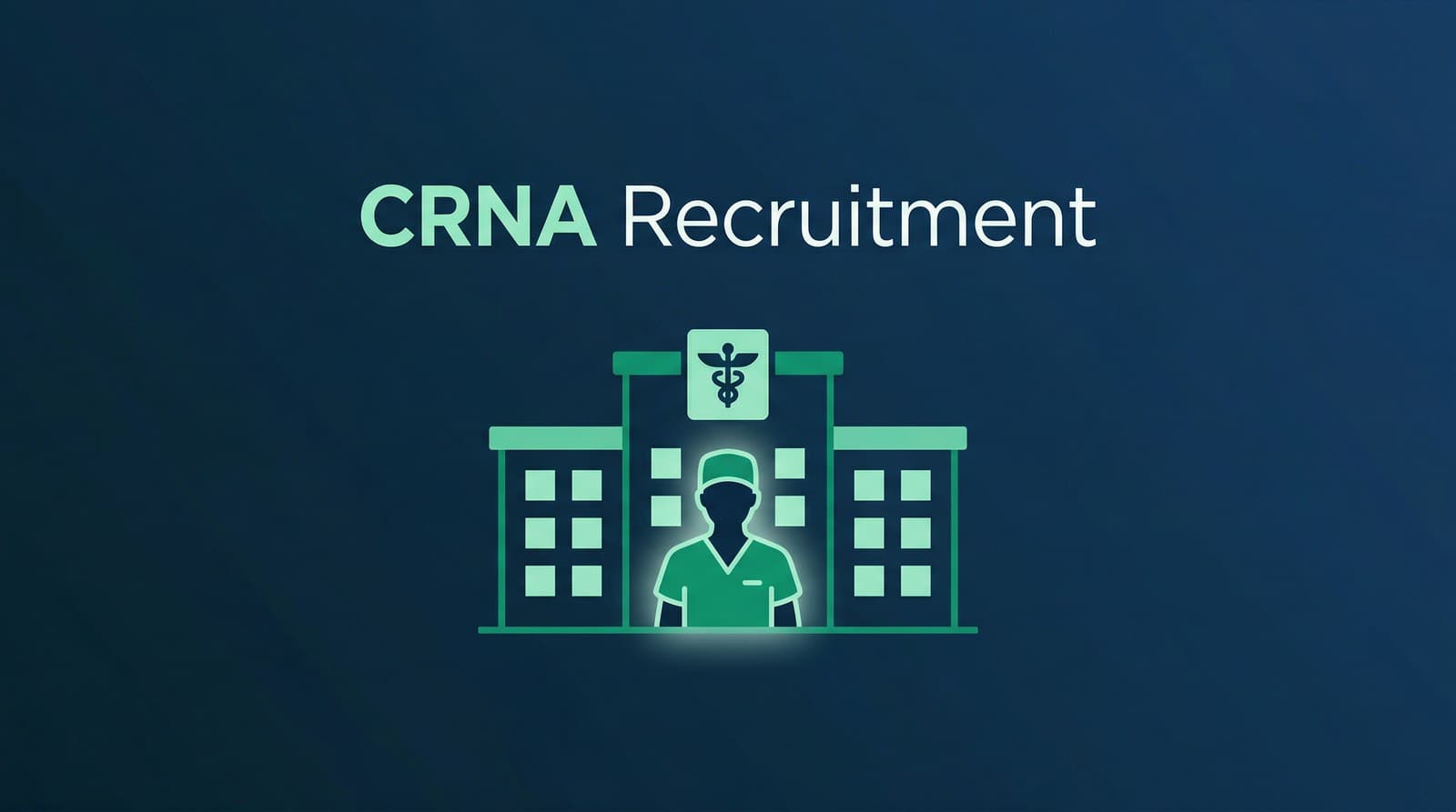 What Facilities Get Wrong About CRNA Recruitment
